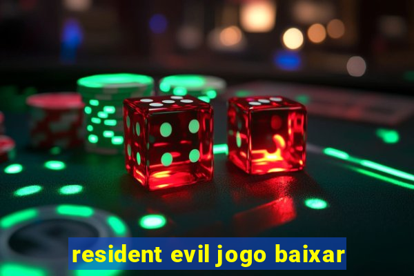 resident evil jogo baixar